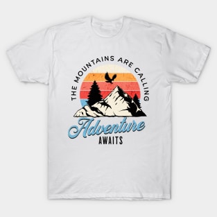 The Mountains are Calling. T-Shirt